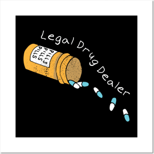 Legal Drug Dealer Pharmacy Posters and Art